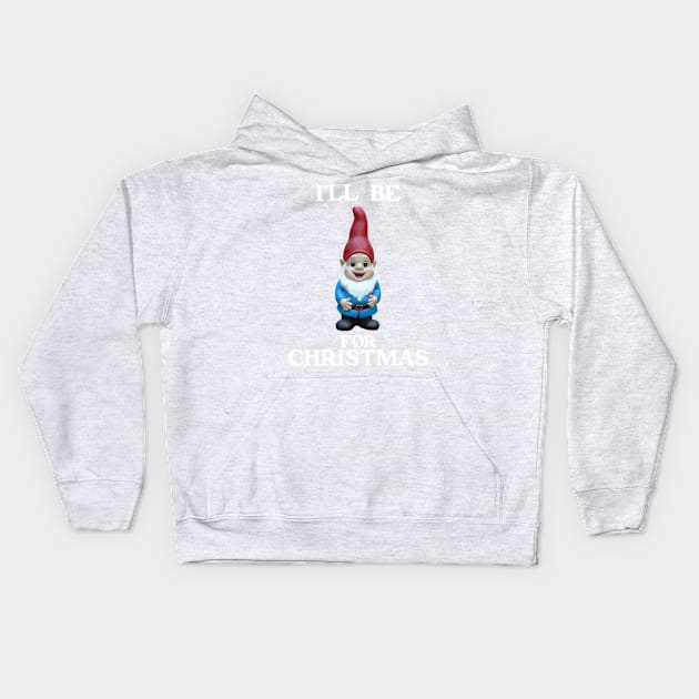 Ill Be Gnome For Christmas Kids Hoodie by Rebus28